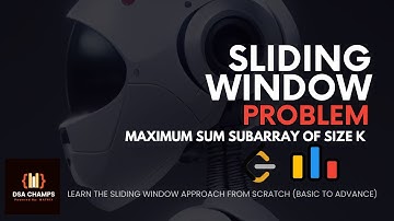 MAXIMUM SUM  SUBARRAY OF SIZE K || PROBLEM 1 || BASIC TO ADVANCED || DSA CHAMPS || BEST LECTURE
