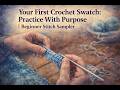 Your First Crochet Swatch: Practice With Purpose | Beginner Stitch Sampler#CrochetForBeginners#Croc