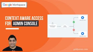 Context Aware Access for Google Workspace Admin Console  New Feature