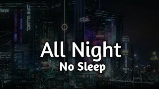 Lirik dan terjemahan Lagu DJ All night No Sleep