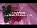 Champagne  lia marie johnson lyrics