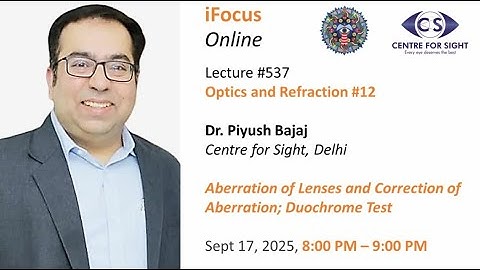Aberrations of Lenses, Correction of Aberrations; Duochrome Test by Dr. Piyush Bajaj, Sept 17, 8 PM