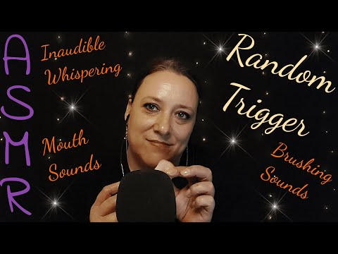 ASMR| 😴Random Trigger -100% Tingle Garantie😴Inaudible Whispering/Mouth Sounds...German/Deutsch