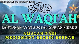 Surat AL WAQIAH Merdu. Ayat Suci AL Quran, Penenang Hati Gelisah.