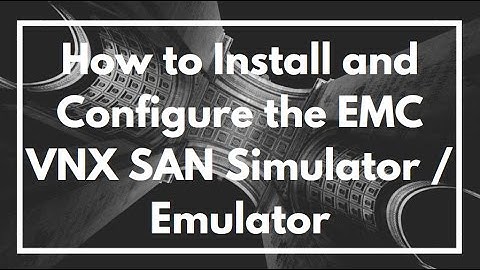 How to Install and Configure the EMC VNX SAN Simulator / Emulator | VIDEO TUTORIAL