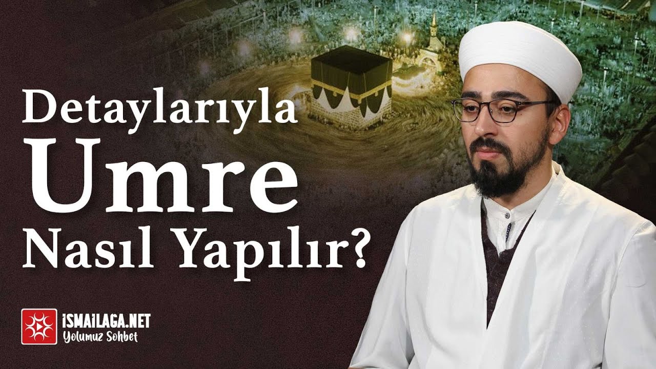 Detaylarıyla Umre Nasıl Yapılır? - Abdullah Mollaoğlu Hoca Efendi 