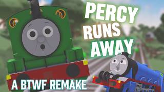 Percy Runs Away - A Btwf Remake