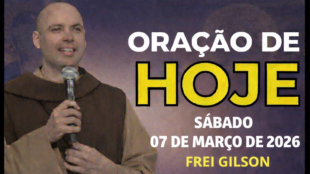 ORAÇÃO PODEROSA DE HOJE (07 DE MARÇO) | REZE COMIGO