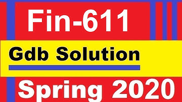 Finn 611 gdb  solution Spring 2020