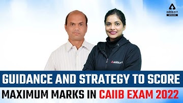 Guidance And Strategy To Score Maximum Marks In CAIIB Exam 2022