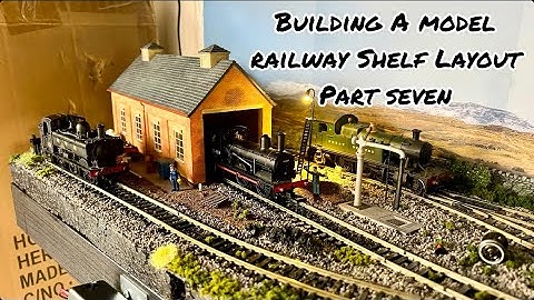 Building A Model Railway Shelf Layout 1:76 | Part Seven 