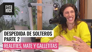 DESPEDIDA de SOLTEROS - PARTE 2 😈 Realities, Mate y Galletitas por DANILA SAIEGH en #FuriaBebé