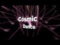 Cosmic Dance | コズミックダンス