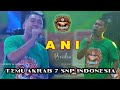 ANI - BRODEN - NEW PALLAPA - TEMU AKRAB 7 SNP INDONESIA