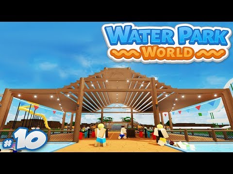 Water Park World 10 Building Custom Entrance Roblox Water Park World Youtube - roblox water park world tycoon playing for the first time