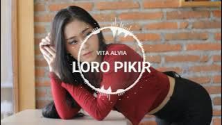 Loro Pikir - Vita Alvia | DJ REMIX FULL BASS