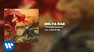 Delta Rae - Chasing Twisters [Official Audio] chords