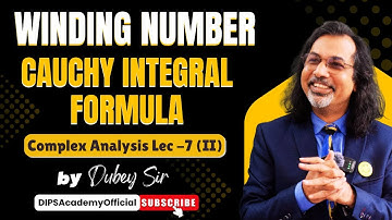 Winding Number and Cauchy Integral Formula | Complex Analysis Lecture 7 (II) By Dubey Sir | CSIR NET
