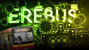 EREBUS by Ilrell & Rustam | Extreme Demon - 100% / / Geometry Dash