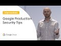 Best Practices from Google Production Security: How You Can Apply Them with Istio (Cloud Next '19)