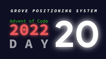 Day 20/25: Grove Positioning System | Advent of Code 2022 Explanations