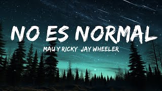 Mau y Ricky, Jay Wheeler - No es Normal (Letra) | 30mins Trending Music