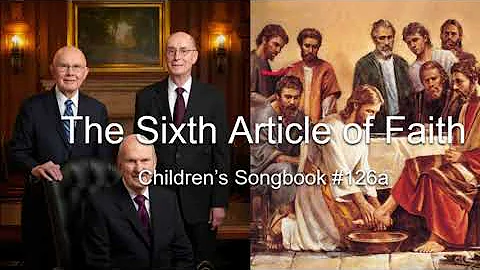 The Sixth Article of Faith: Children’s Songbook #126A