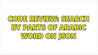 Code Review: Search by parts of Arabic word on JSON