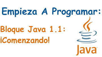 Bloque Java 1.1: Empezando el Curso de Java (Actualizado)