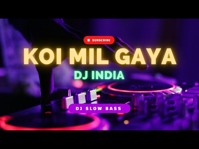 DJ INDIA SLOW BASS ● Koi Mil Gaya _ Hrithik Roshan l, Priti Zinta class=