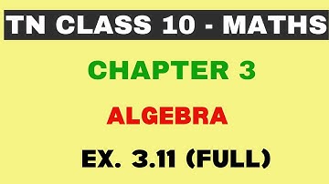 10th Maths | Chapter 3 | Algebra | Exercise 3.11 | All Sums | Maths Clock | TN Class10