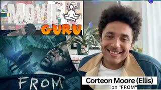 #FROM Cast Interview w/: Corteon Moore "Ellis"