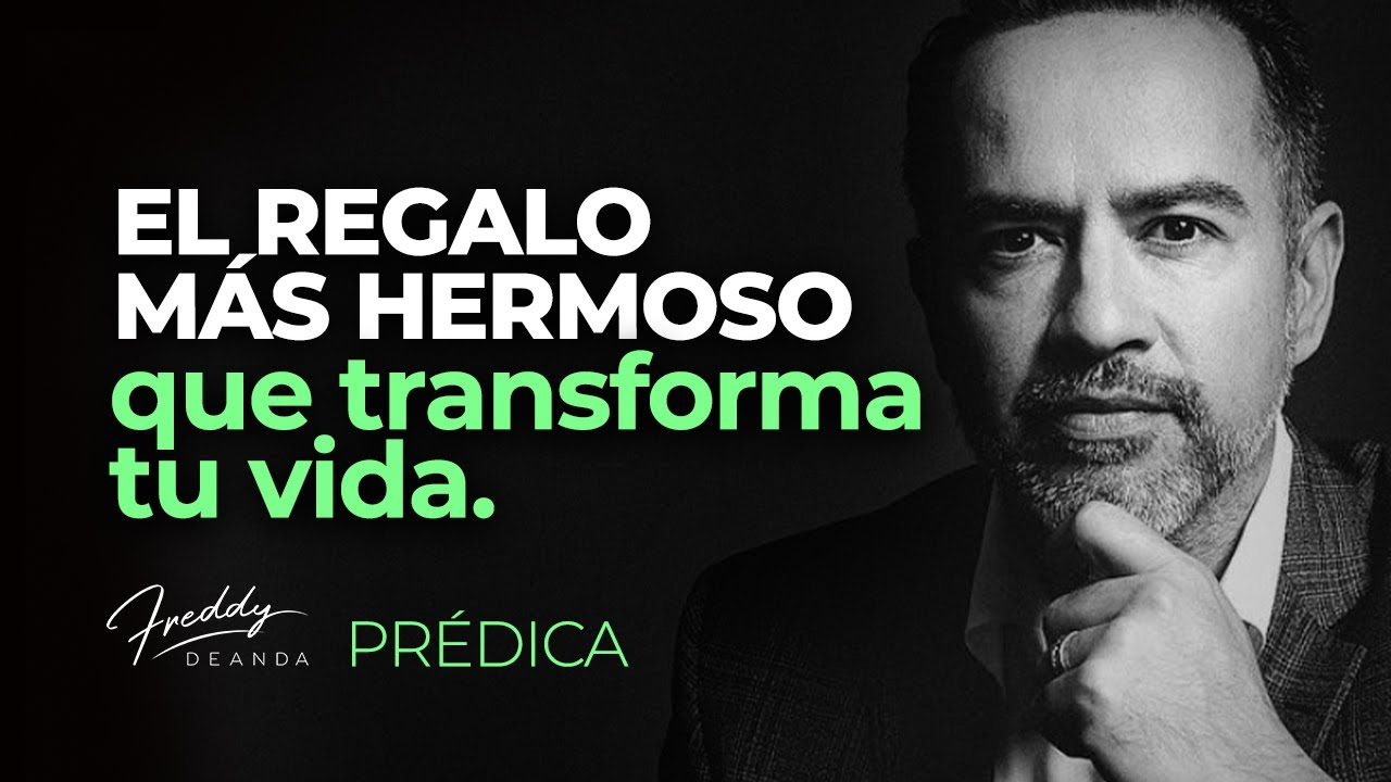 El REGALO más hermoso que transforma tu vida 🎁 | Freddy DeAnda - YouTube
