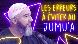 LES ERREURS À ÉVITER AU JUMU'A