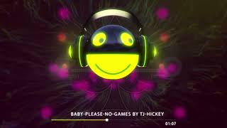 Baby Please No Games Feat Ashtin Larold Song By Tj Hickey Hip Hop And Pop Song