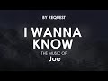 I Wanna Know | Joe