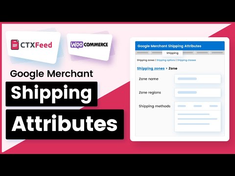 How To Configure Google Merchant Shipping Attributes Into Feed | CTX Feed | WooCommerce - WebAppick