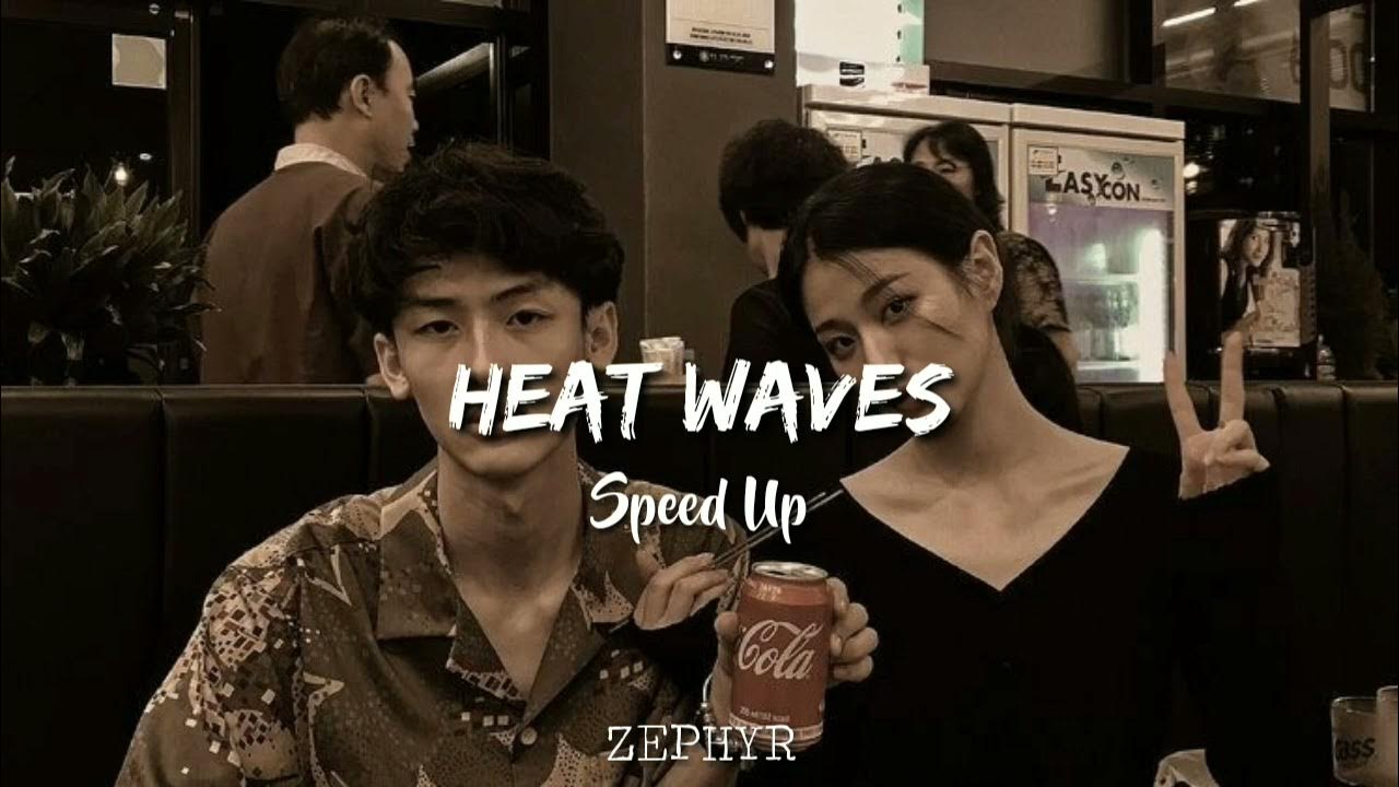 Heat Waves Speed Up TikTok Version YouTube