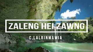 Video thumbnail of "C Lalrinmawia  - Zaleng hei zawng"