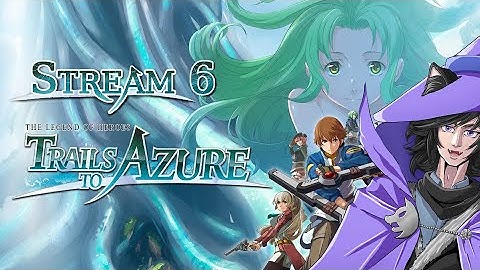 [ENG/ESP] FIRST PLAYTHROUGH | The Legend of Heroes: Trails to Azure (Part 6) - The Big Day