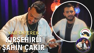 Kırşehirli Şahin Çakır - Yar Diyerek ( Adını Dağlara Yazdım ) - 2023 - Ozi Produksiyon