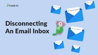 How to Disconnect and Reconnect an Email Inbox in tawk to