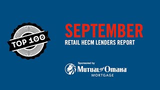 September 2025 Top 100 Hecm Retail Lenders Report