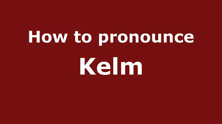 How to Pronounce Kelm - PronounceNames.c...