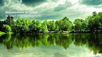 Abdulmohsen Al Qasim   094 Surah Ash Sharh The Opening Forth  عبدالمحسن القاسم   سورة  الشرح