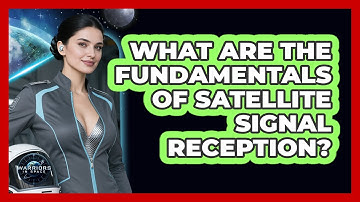 What Are The Fundamentals Of Satellite Signal Reception?