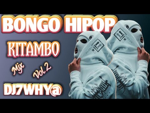 THE BEST OF BONGO HIPOP MIX KITAMBO DJ7WHY VOL 2 Ferooz Juma Nature Profess Jay