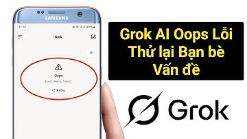 Cách giải quyết lỗi grok ai oops error retry friend problem 2025
