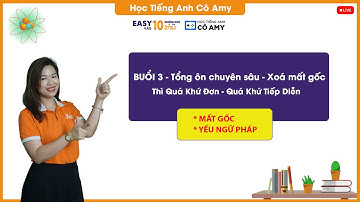 [BUỔI 3] Thì Quá Khứ Đơn - Quá Khứ Tiếp Diễn | Học Tiếng Anh cô Amy