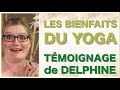Les bienfaits du yoga     temoignage de delphine 
